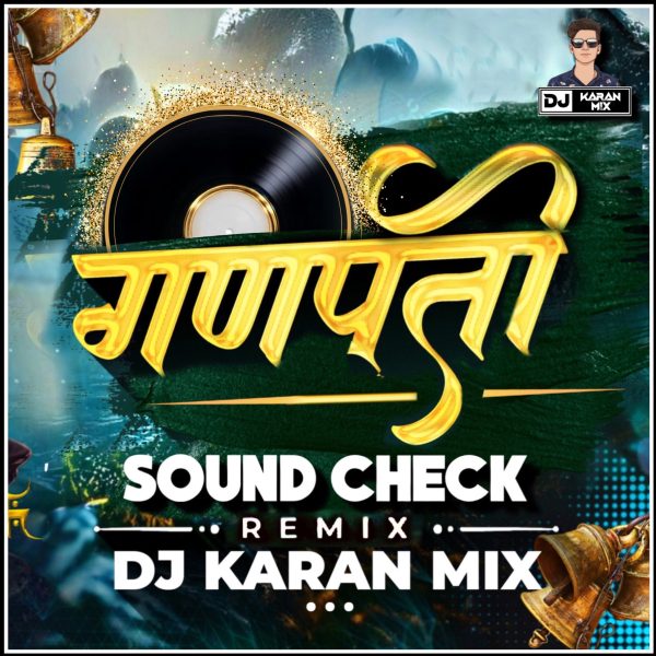 Ganpati Sound Check – DJ Karan Mix