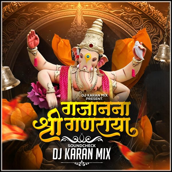 Gajanana Shree Ganaraya (SoundCheck Mix) DJ Karan Mix