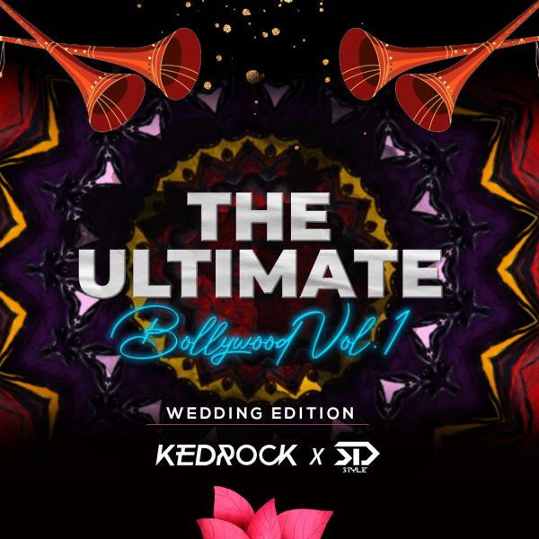 The Ultimate Bollywood Vol.1 – [KEDROCK & SD STYLE] (Wedding Remixes)